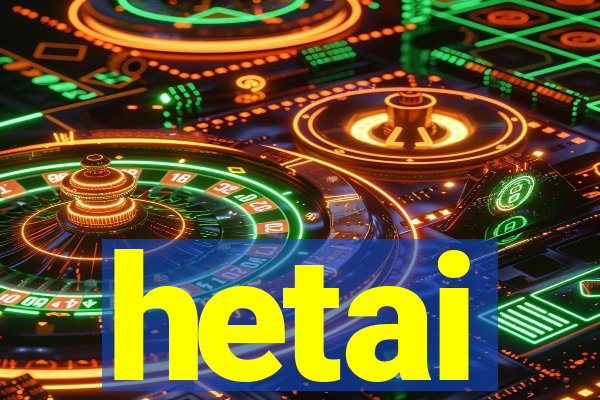 hetai