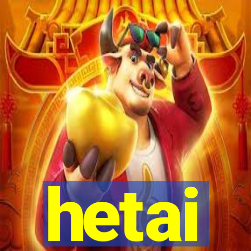 hetai