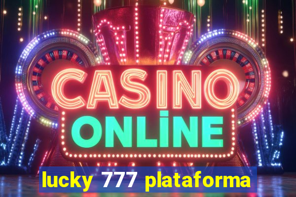 lucky 777 plataforma