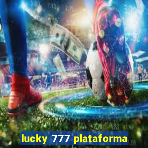lucky 777 plataforma