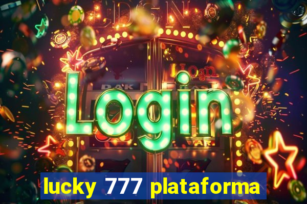 lucky 777 plataforma