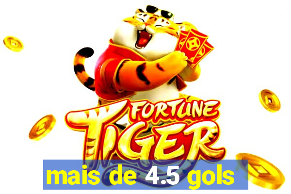 mais de 4.5 gols
