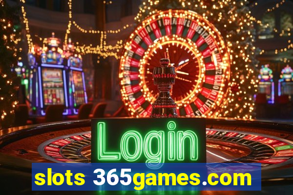 slots 365games.com