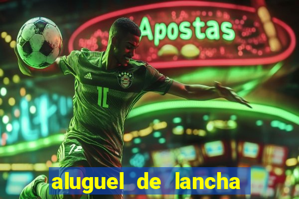 aluguel de lancha porto alegre