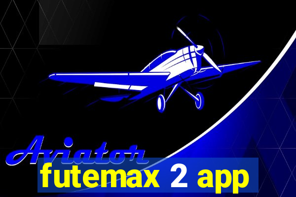 futemax 2 app