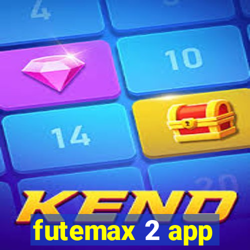 futemax 2 app