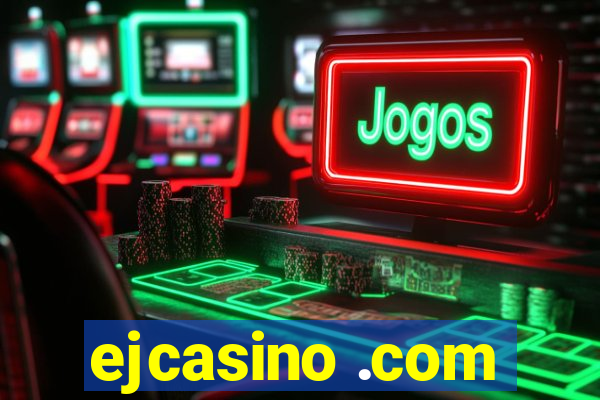 ejcasino .com