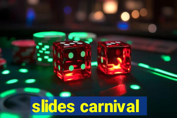 slides carnival