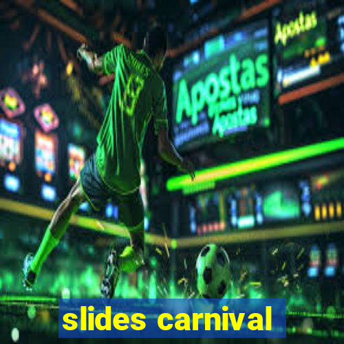 slides carnival
