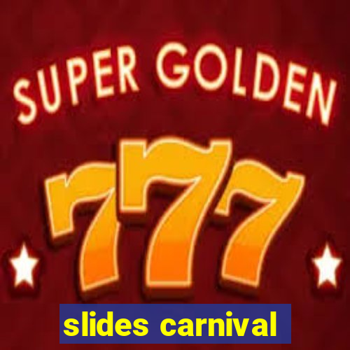 slides carnival