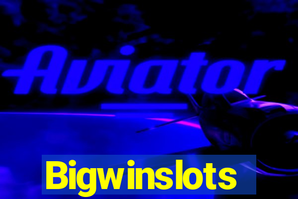 Bigwinslots