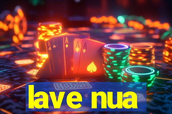 lave nua