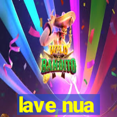 lave nua
