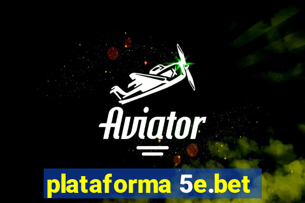 plataforma 5e.bet