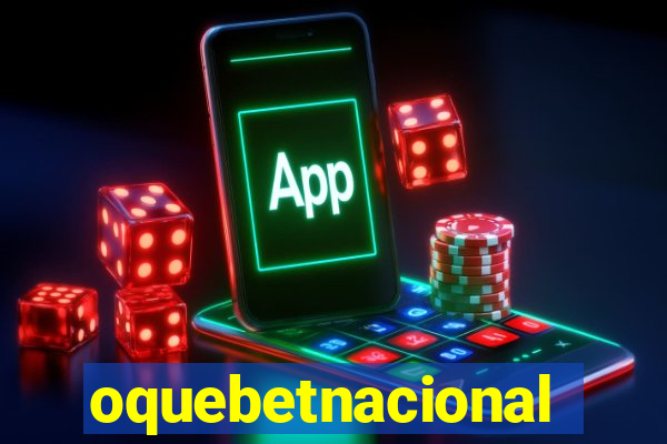 oquebetnacional