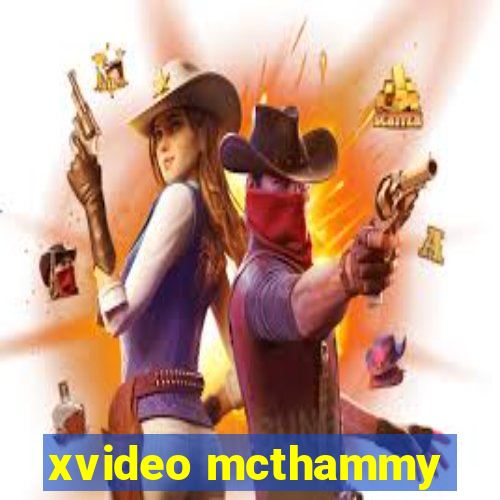 xvideo mcthammy