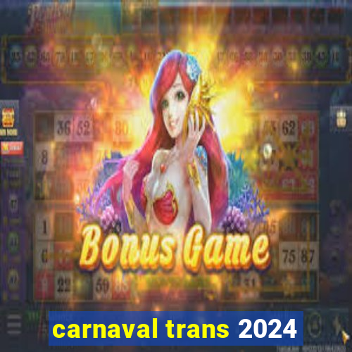 carnaval trans 2024