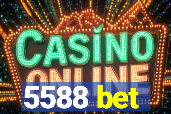 5588 bet