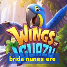 brida nunes ere