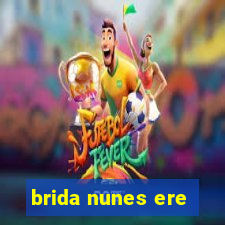 brida nunes ere
