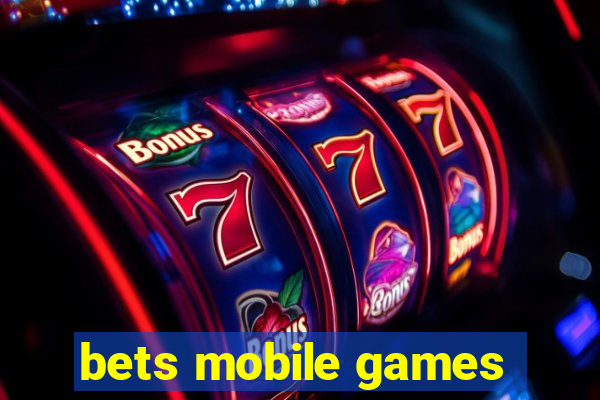bets mobile games