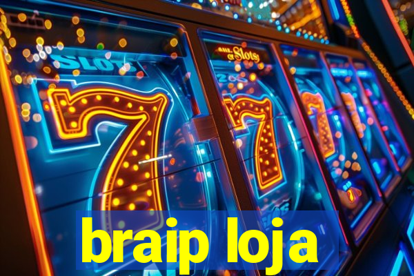 braip loja