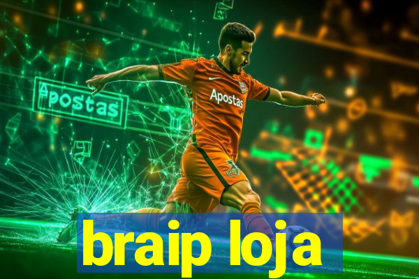 braip loja