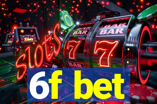 6f bet