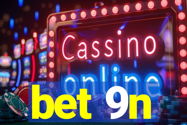 bet 9n