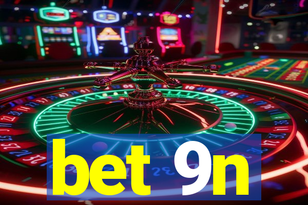 bet 9n