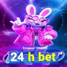 24 h bet