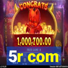 5r com