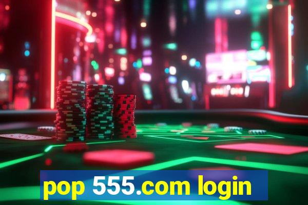 pop 555.com login