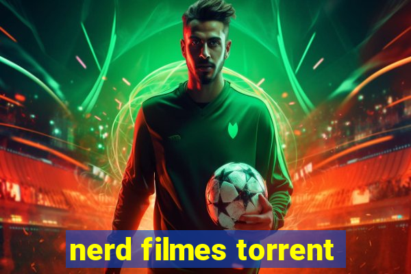 nerd filmes torrent