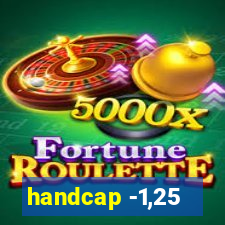 handcap -1,25