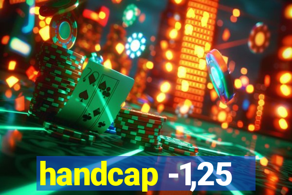 handcap -1,25
