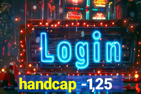 handcap -1,25