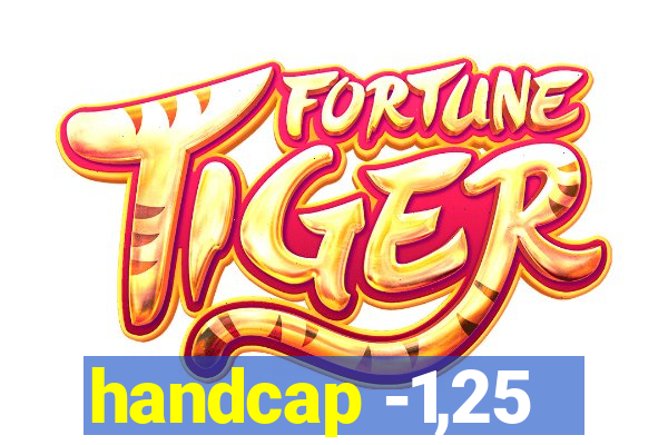 handcap -1,25
