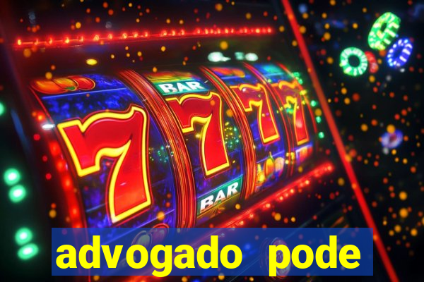 advogado pode patrocinar time de futebol