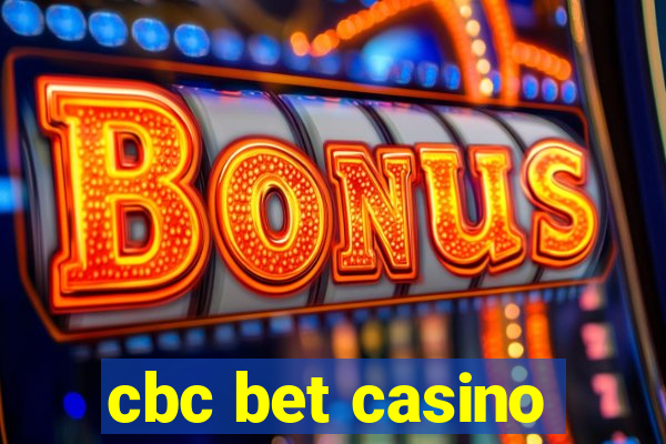 cbc bet casino