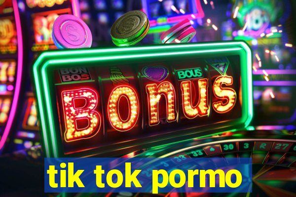 tik tok pormo