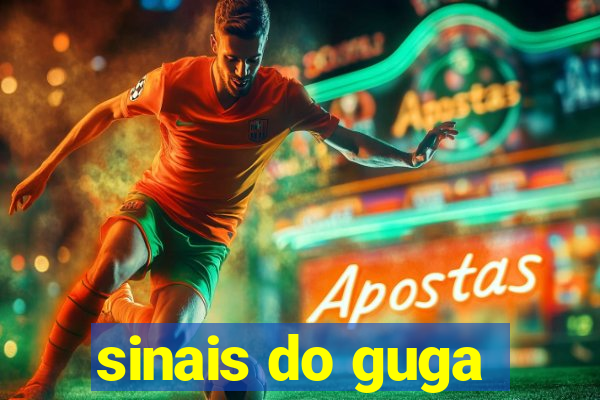 sinais do guga