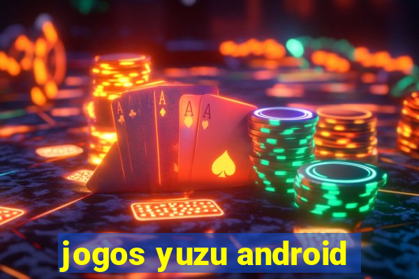 jogos yuzu android