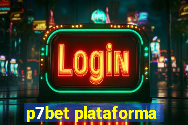 p7bet plataforma
