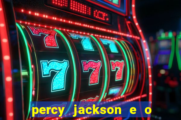percy jackson e o ladr o de raios filme completo dublado