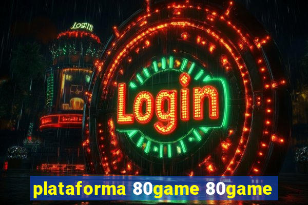 plataforma 80game 80game