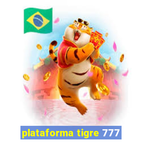 plataforma tigre 777