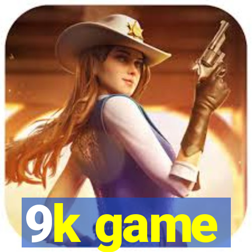 9k game