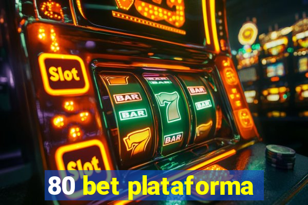 80 bet plataforma
