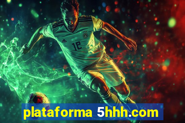 plataforma 5hhh.com